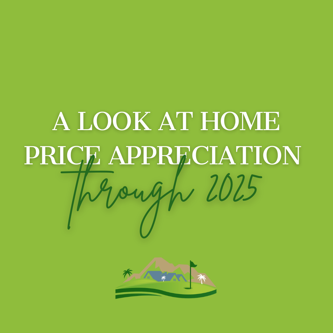 A Look at Home Price Appreciation Through 2025 Desert Cities Home