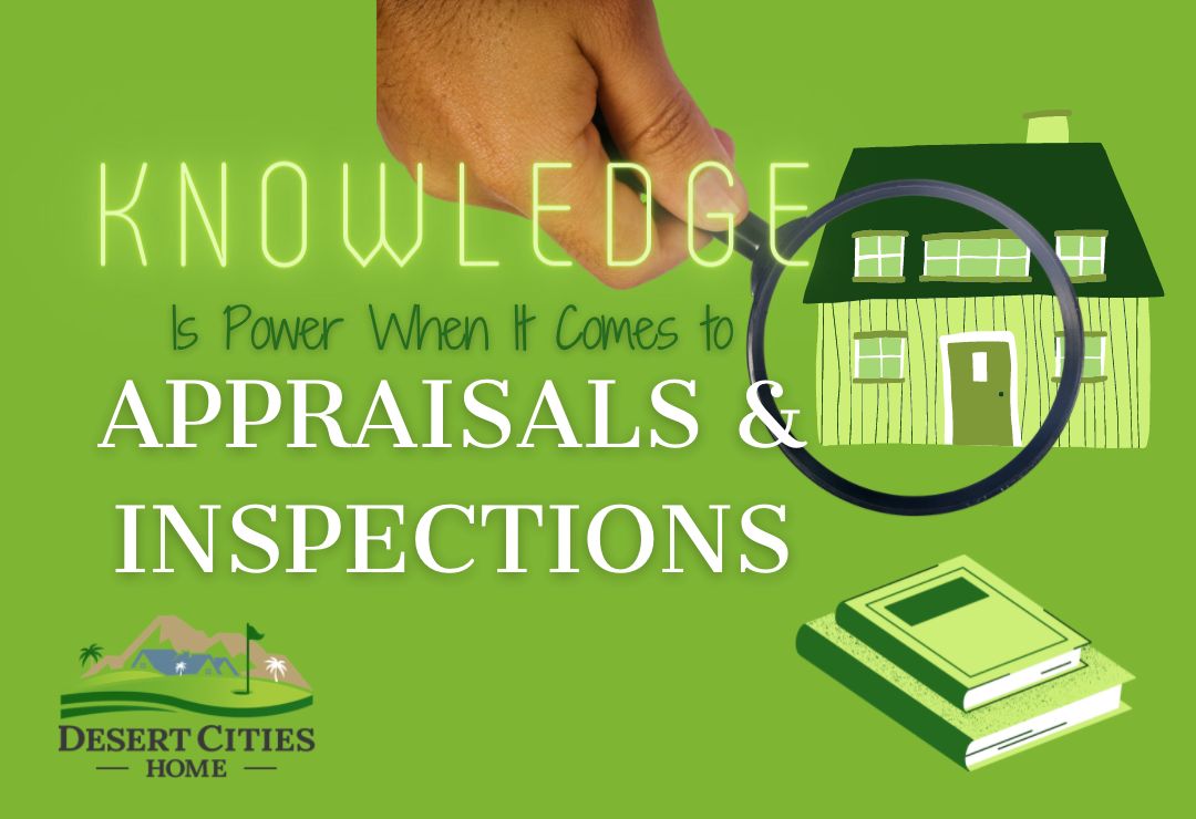 Knowledge Is Power When It Comes to Appraisals and Inspections