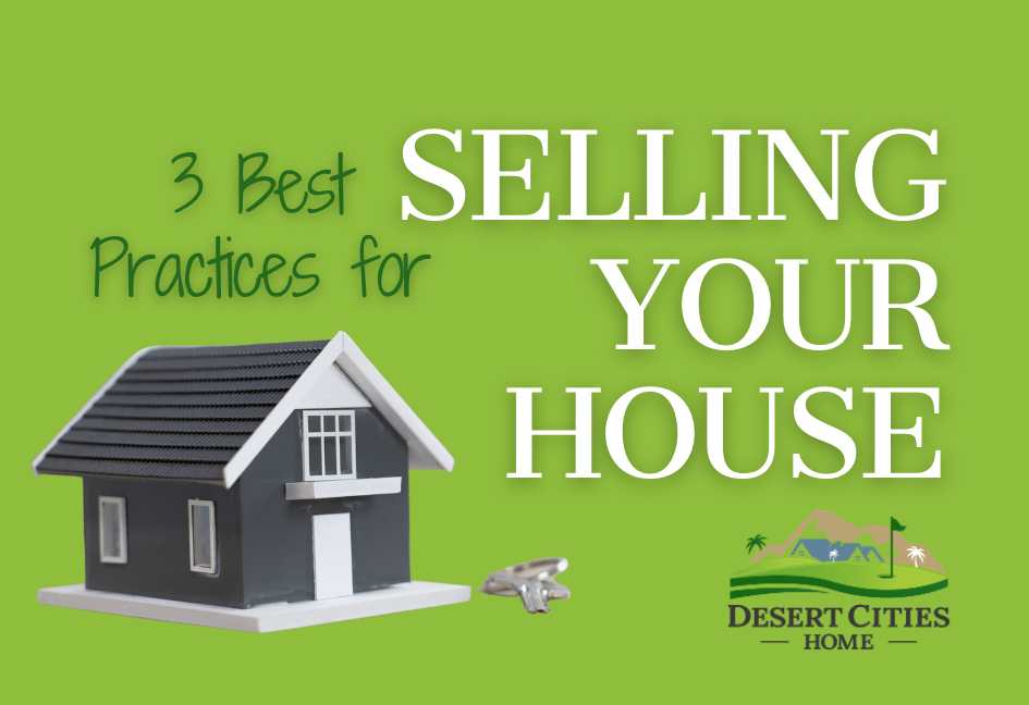 3 Best Practices for selling your house